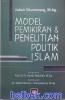 Model Pemikiran & Penelitian Politik Islam